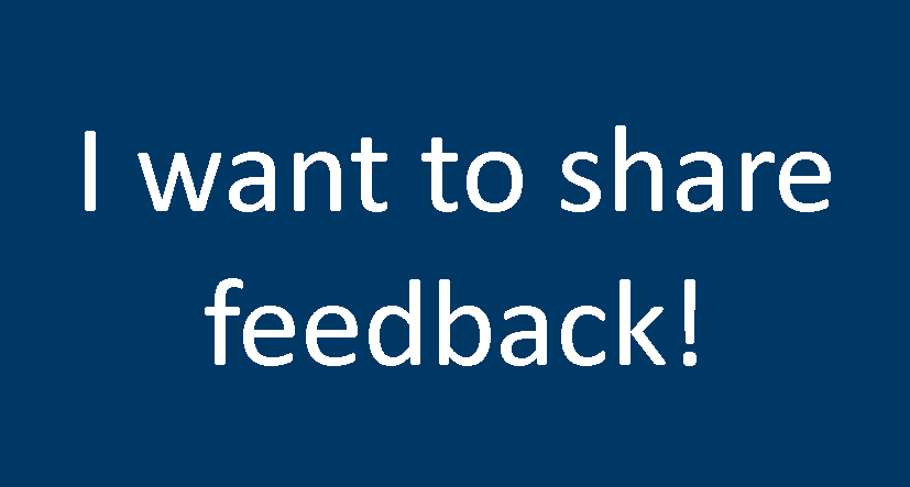 I want to share feedback!