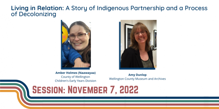 Session Nov. 7, 2022, In-person, Living in Relation: A Story of Indigenous Partnership and a Process of Decolonizing