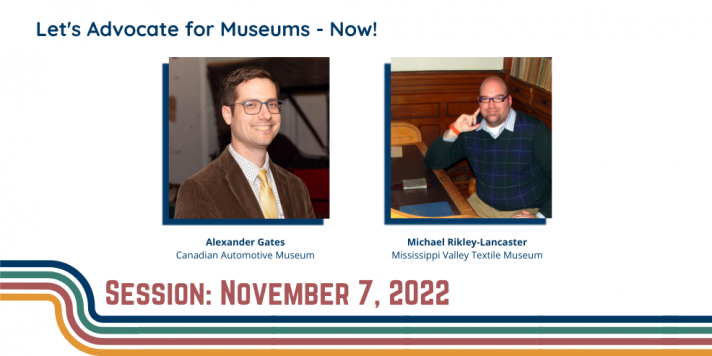 Session Nov. 7, 2022, In-person, Let's Advocate for Museums - Now!