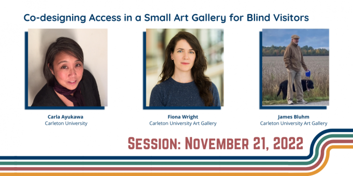 Session Nov. 21, 2022, Online, Co-designing Access in a Small Art Gallery for Blind Visitors